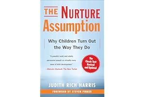 The Nurture Assumption: Why Children Turn Out the Way They Do