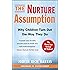 The Nurture Assumption: Why Children Turn Out the Way They Do, Revised and Updated