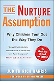 The Nurture Assumption: Why Children Turn Out the Way They Do