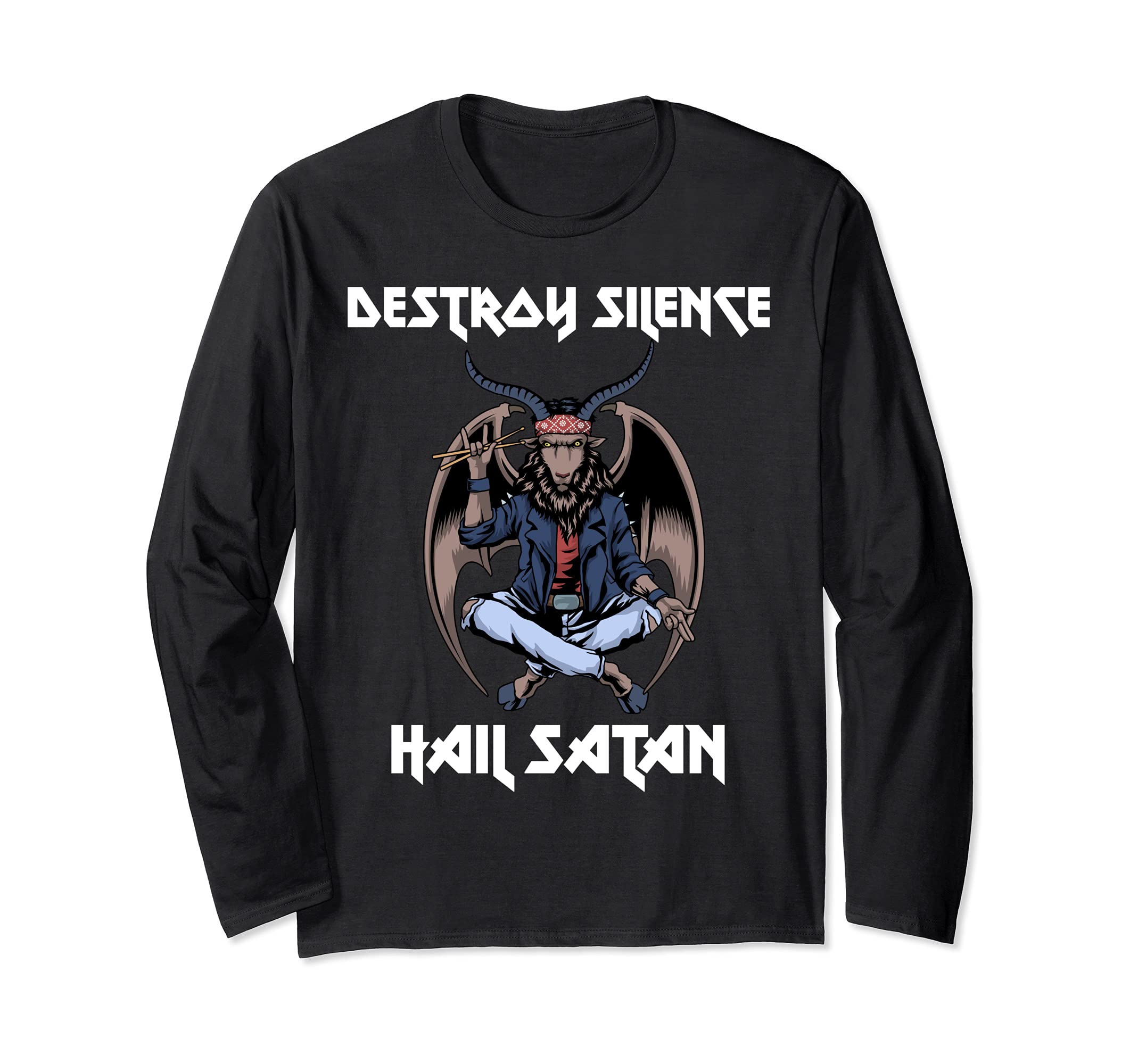 I Destroy Silence Hail Satan Satanism Percussion Drummer Long Sleeve T-Shirt