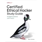 Certified Ethical Hacker (CEH) Study Guide: In-Depth Guidance and Practice