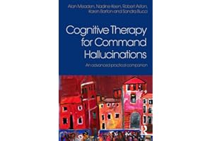 Cognitive Therapy for Command Hallucinations: An advanced practical companion