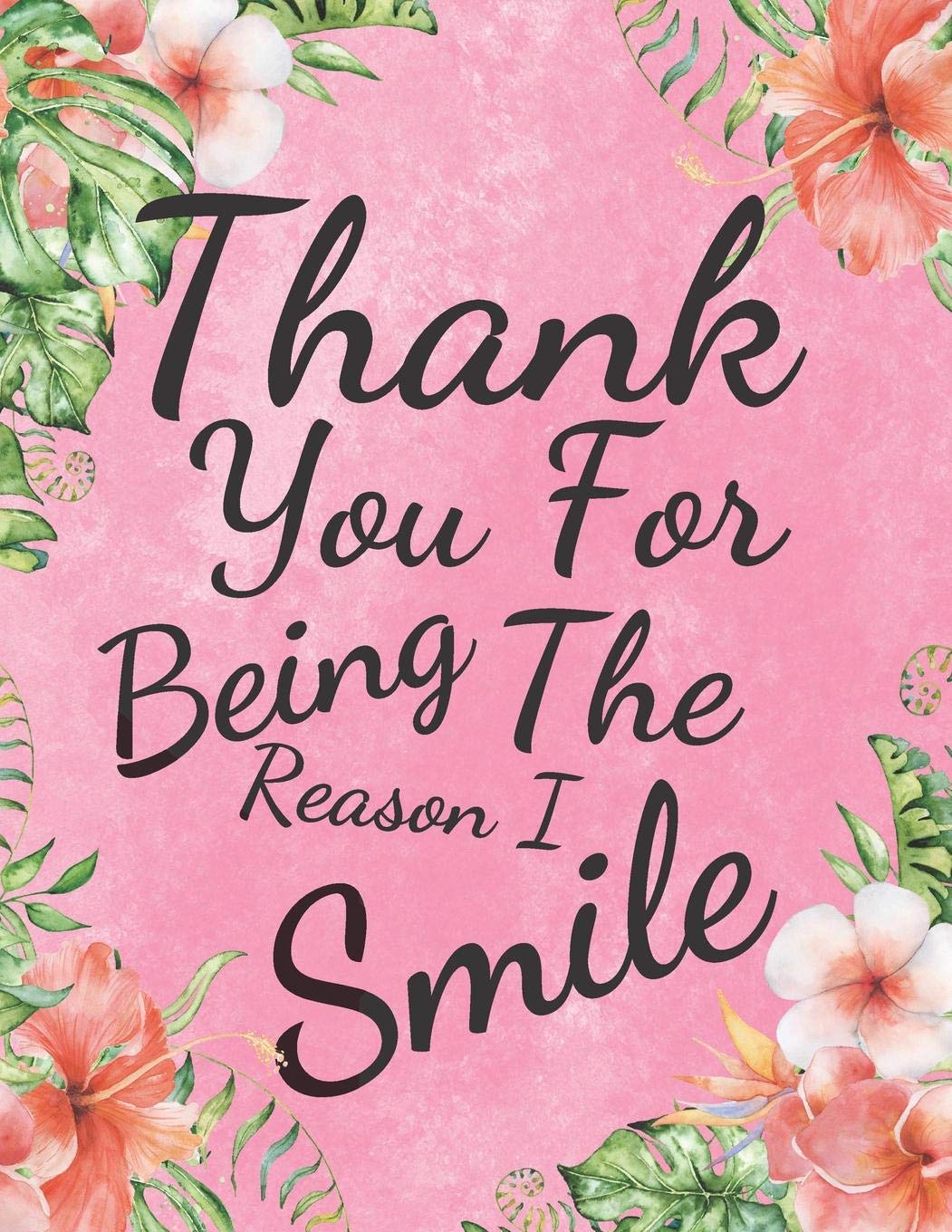 Thank You For Being The Reason I Smile Buy Thank You For Being The Reason I Smile: Retirement & Appreciation Gifts  For Women And Professionals Who Have Made A Big Impact On People's Lives.  ... Diary Or Journal Book Online