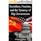 Socialism, Fascism, and the Tyranny of Big Government