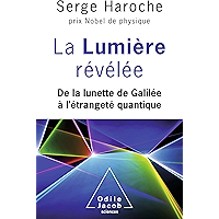 La Lumière révélée: De la lunette de Galilée à l'étrangeté quantique (French Edition) book cover