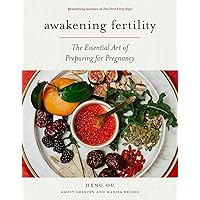 Awakening Fertility: The Essential Art of Preparing for Pregnancy by the Authors of the First Forty Days