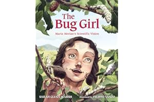 The Bug Girl: Maria Merian's Scientific Vision