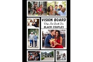 Vision Board Clip Art Book for Black Couple’s: Designed For Black Couples Seeking For Personal Growth, or a Stronger Relationship | Romantic Ideas and ... For Couples On Valentine And All Year Couple