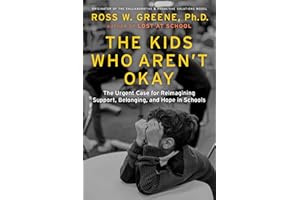 The Kids Who Aren't Okay: The Urgent Case for Reimagining Support, Belonging, and Hope in Schools