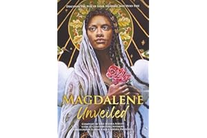 Magdalene Unveiled: Discover the Way of Love, Healing, and Holy Fire