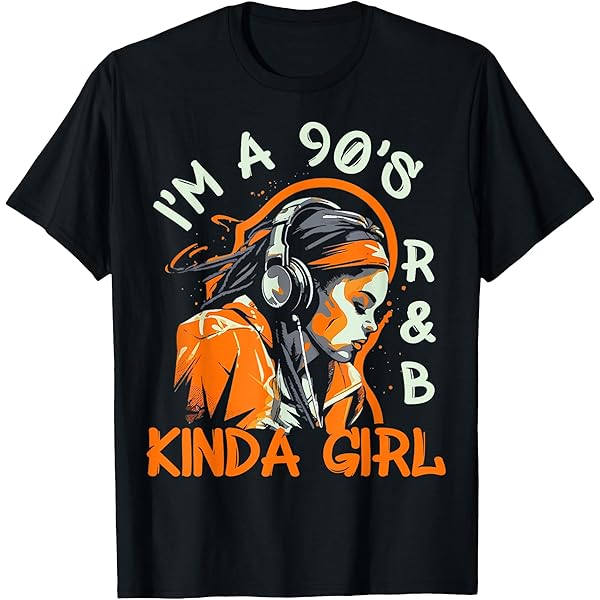 Amazon.com: I'm A 90's R&B Kinda Girl RnB Music T-Shirt