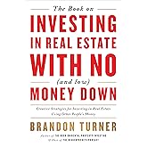 The Book on Investing In Real Estate with No (and Low) Money Down: Creative Strategies for Investing in Real Estate Using Other People's Money (BiggerPockets Rental Kit, 1)
