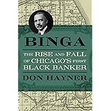 Binga: The Rise and Fall of Chicago's First Black Banker (Second to None: Chicago Stories)