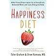 The Happiness Diet: A Nutritional Prescription for a Sharp Brain, Balanced Mood, and Lean, Energized Body