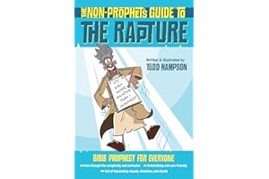 The Non-Prophet's Guide to the Rapture: Bible Prophecy for Everyone
