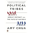 Political Tribes: Group Instinct and the Fate of Nations