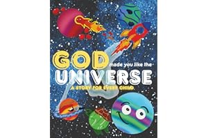 God Made You Like the Universe: Fun Christian Space-Themed Coloring Book and story for every child with Bible Verses and Celestial Scenes