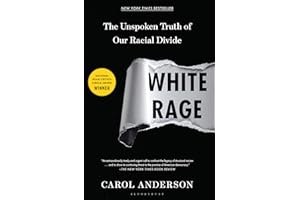 White Rage: The Unspoken Truth of Our Racial Divide
