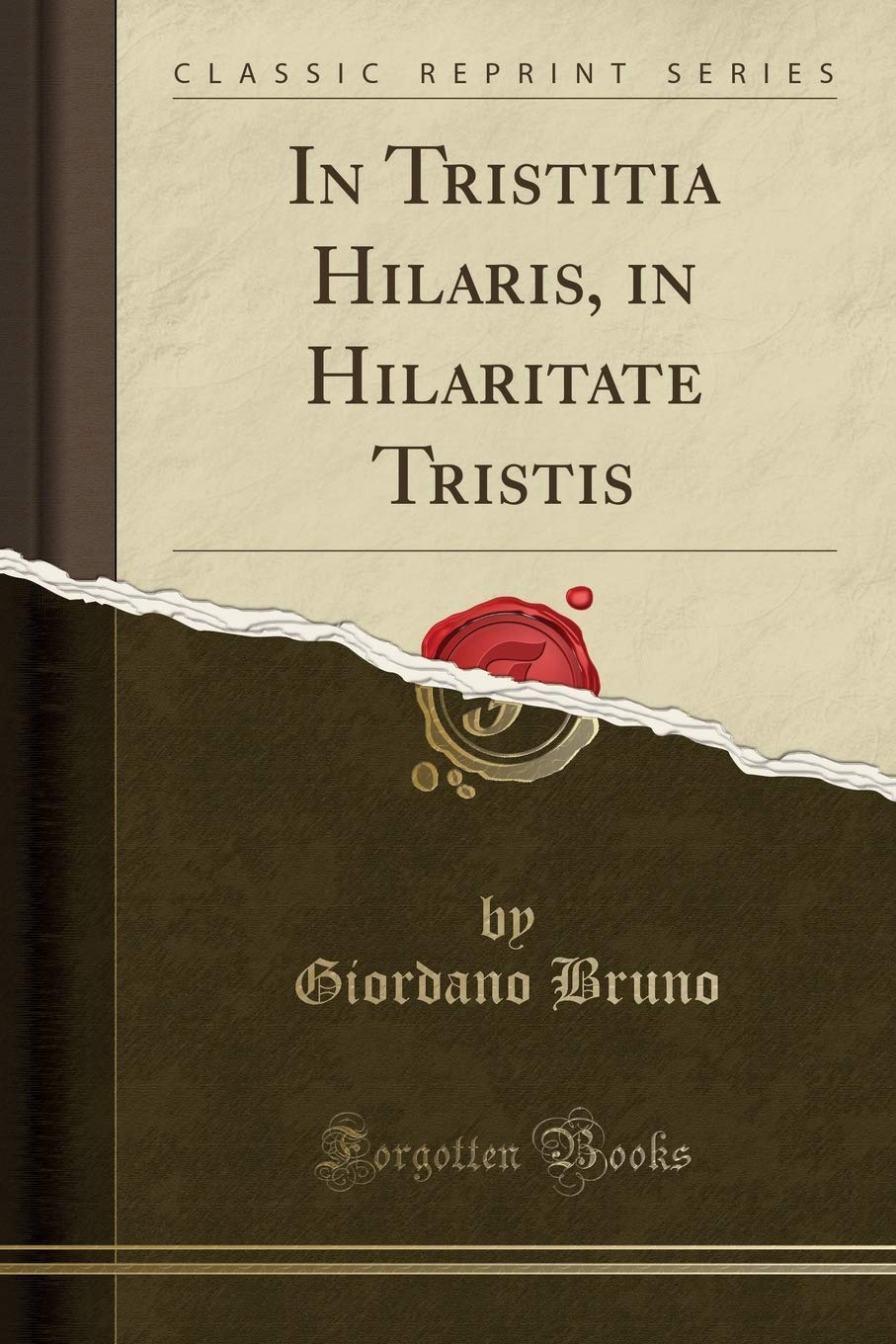 In Tristitia Hilaris In Hilaritate Tristis Classic Reprint