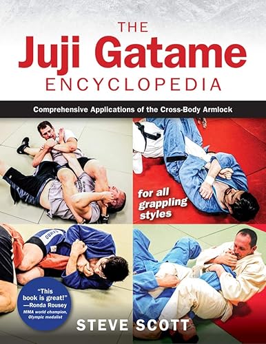 Download The Juji Gatame Encyclopedia: Comprehensive Applications of the Cross-Body Armlock for All Grappling Styles PDF