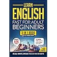 Learn English Fast for Adult Beginners – ESL Certified Workbook: Achieve U.S. English Mastery in 30 Days: 15-Minute Lessons, Practical Exercises, and Essential Grammar (Easy English)