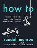 How To: Absurd Scientific Advice for Common