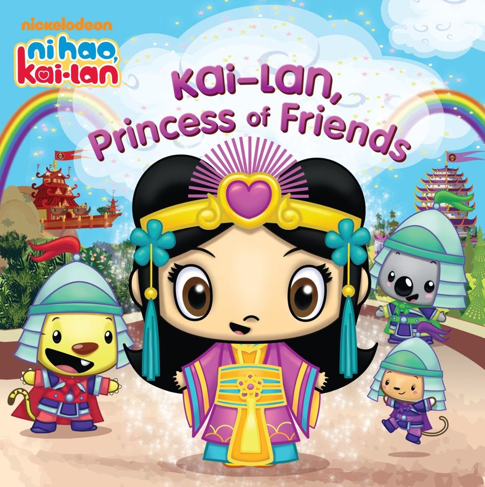 Kai Lan Princess Of Friends Ni Hao Kai Lan Paz Veronica Walston Dave Amazon Com Books