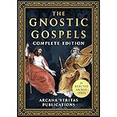 The Gnostic Gospels Complete Edition (Illustrated): 14 Rejected Sacred Texts