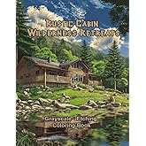 Rustic Cabin Wilderness Retreats: A Grayscale Etching Style Coloring Book