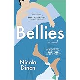 Bellies: A Novel &ndash; A Boldly Original Literary Fiction Debut of Identity and Desire