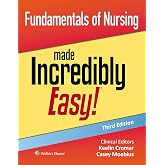 Fundamentals of Nursing Made Incredibly Easy! (Incredibly Easy! Series&reg;)