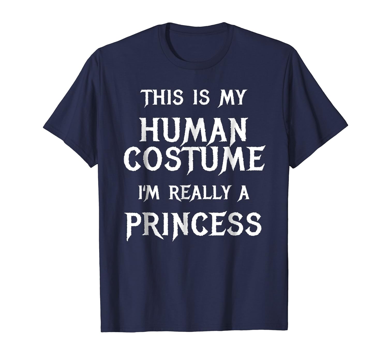 I'm Really a Princess Halloween Costume Shirt Easy Funny Top-ANZ