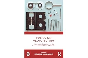 Hands on Media History: A new methodology in the humanities and social sciences