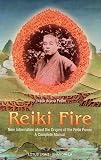 Reiki Fire: New Information about the Origins of the Reiki Power: A Complete Manual (Shangri-La)