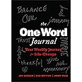 The One Word Journal: Your Weekly Journey for Life-Change (Jon Gordon)