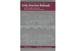 Early American Railroads: Franz Anton Ritter von Gerstner’s ‘Die innern Communicationen’1842-1843