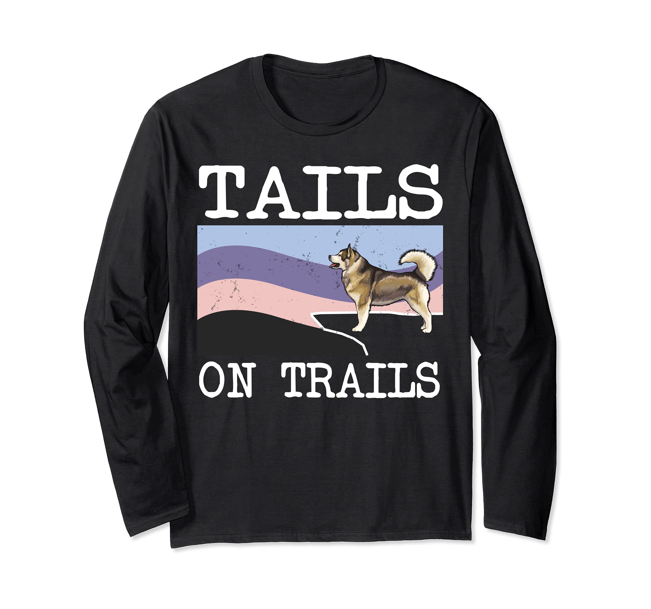 Alaskan Malamute Tails On Trails Funny Dog Hiking Long Sleeve T-Shirt