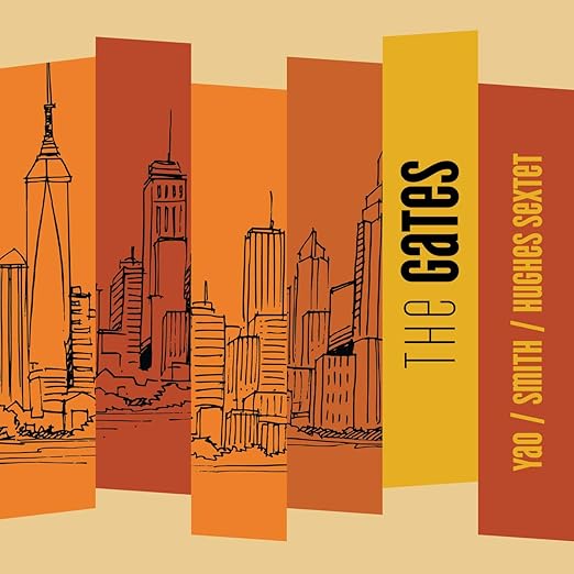 Yao  Smith  Hughes Sextet - The Gates