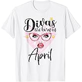 Divas Are Born In April Aries Funny Zodiac Sign Graphic T-Shirt