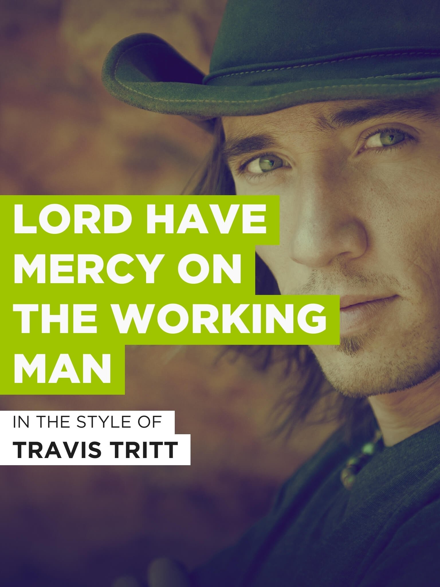Lord Have Mercy On The Working Man Travis Tritt, , K