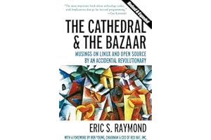 The Cathedral & the Bazaar: Musings on Linux and Open Source by an Accidental Revolutionary