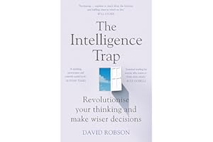 The Intelligence Trap: Revolutionise your Thinking and Make Wiser Decisions