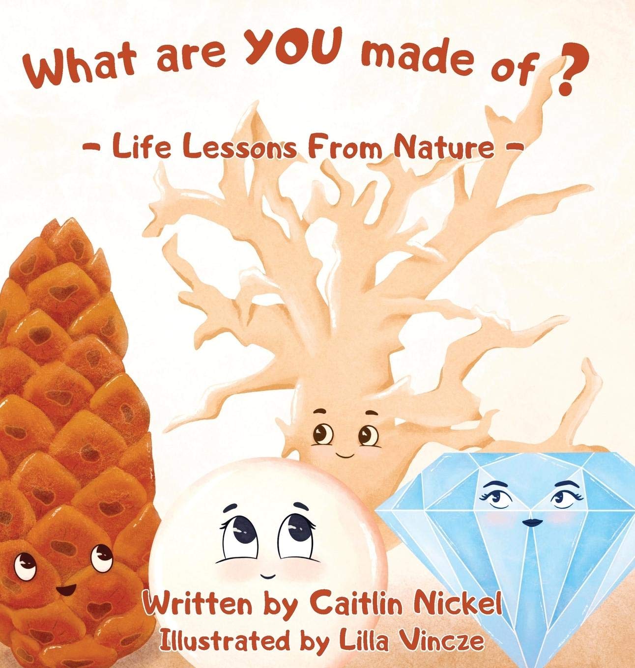 Buy What Are You Made Of Life Lessons From Nature Book Online At Low Prices In India What Are You Made Of Life Lessons From Nature Reviews Ratings Amazon In