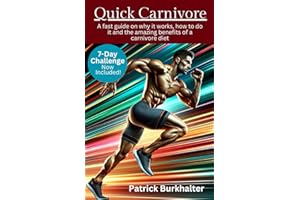 Quick Carnivore: No nonsense fast guide to the science, how to and the amazing benefits of a carnivore diet (Fasting Carnivore Collection)