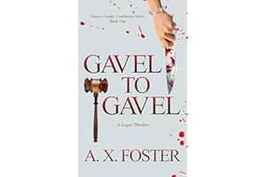 Gavel to Gavel: The Seneca County Courthouse Series: Book One