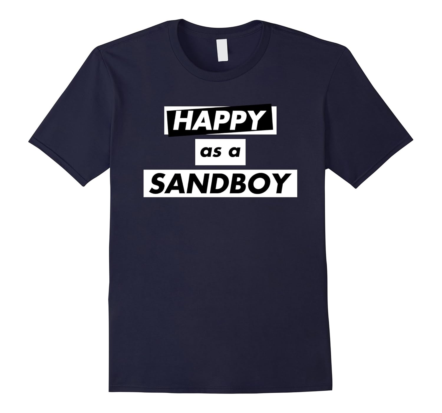 Happy as a Sandboy T-Shirt Men and Women-Rose