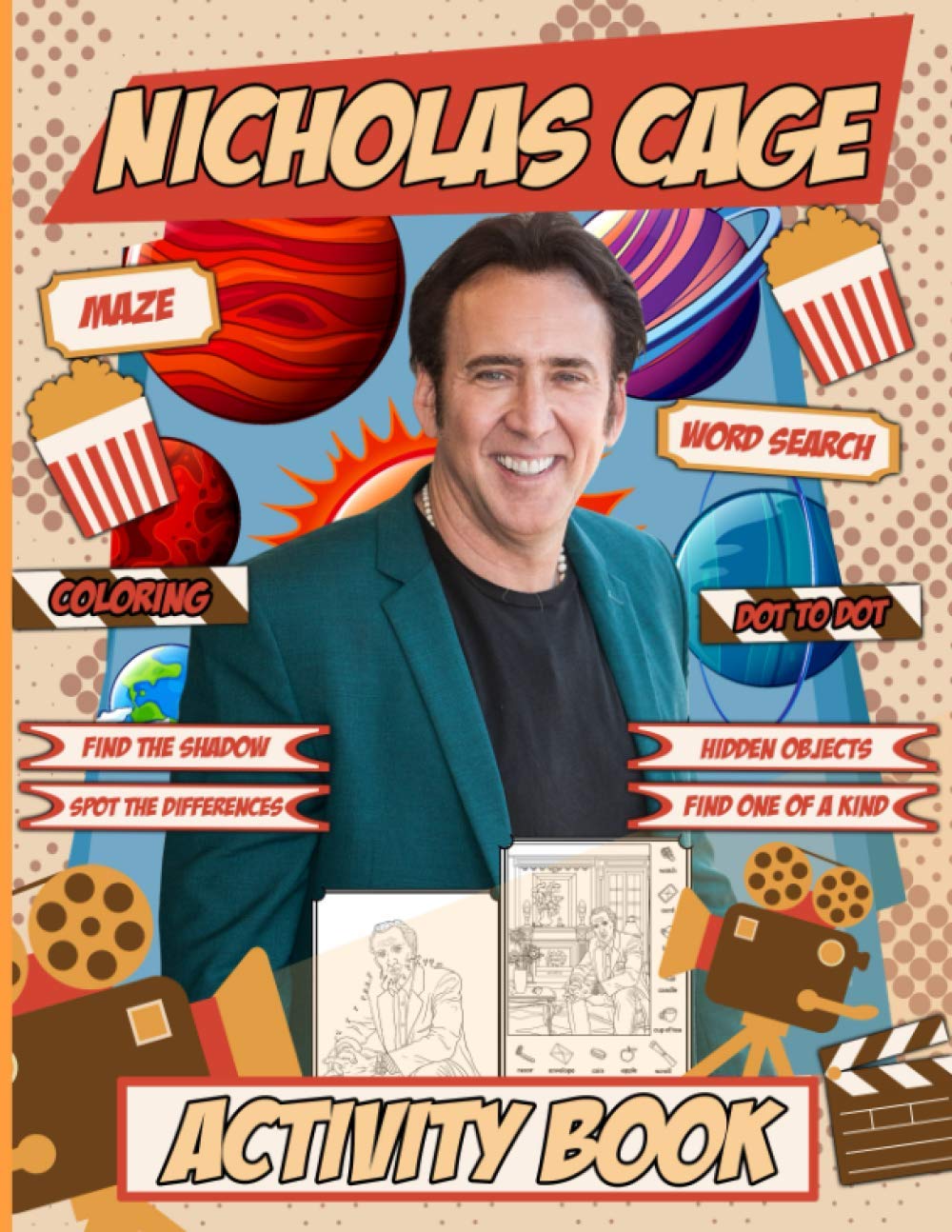 Nicholas Cage Activity Book: Adult, Kid Maze, Dot To Dot, One Of A Kind, Find Shadow, Coloring, Hidden Objects, Word Search, Spot Differences Activities Books For Men And Women