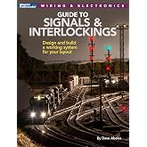 Guide to Signals &amp; Interlockings: Design and Build a Working System for Your Layout