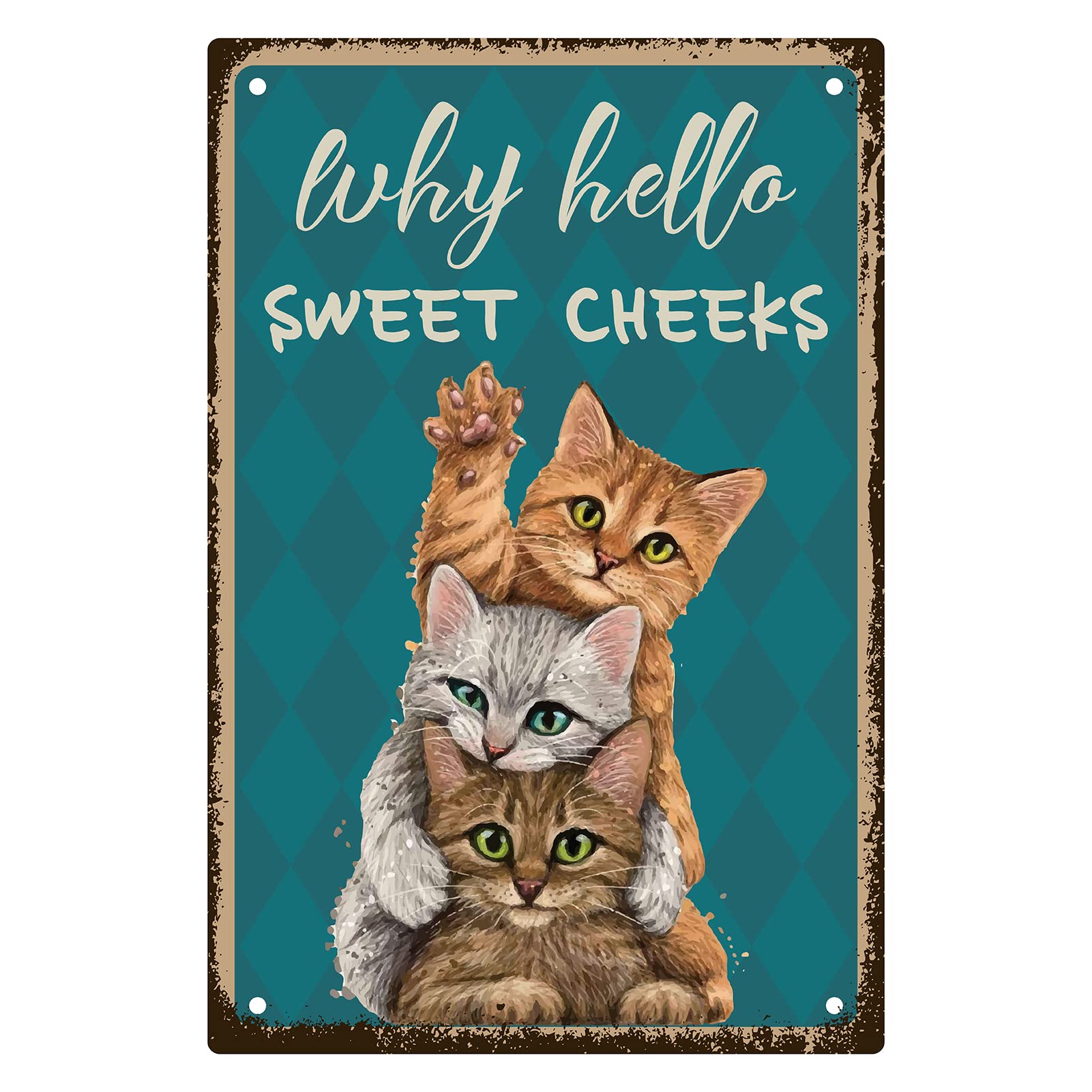 CREATCABIN 3 Cat Metal Tin Sign Why Hello Sweet Cheeks Funny Tin Sign Vintage Metal Poster Sign Retro Hanging Wall Art Decor for Home Bathroom Kitchen Living Room Christmas 8 x 12inch