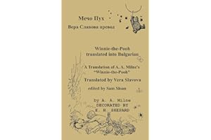 Winnie-the-Pooh in Bulgarian Translation of Milnes Winnie-the-Pooh in Bulgarian (Bulgarian Edition)
